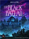 The Black Ballad - Setting and Campaign Book | Grognard Games