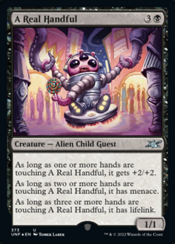 A Real Handful (Galaxy Foil) [Unfinity] | Grognard Games