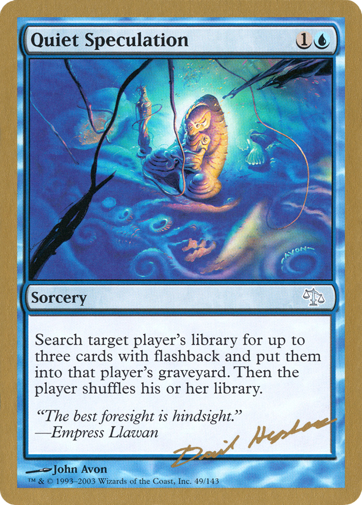 Quiet Speculation (Dave Humpherys) [World Championship Decks 2003] | Grognard Games