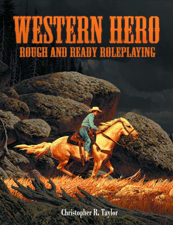 Western Hero: Rough and Ready Roleplaying | Grognard Games