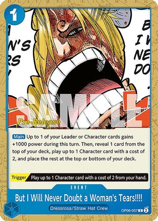 But I Will Never Doubt a Woman's Tears!!!! (OP06-057) - Wings of the Captain Pre-Release Cards | Grognard Games