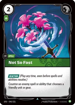 Not So Fast (045/221) - Spiritforged Foil | Grognard Games