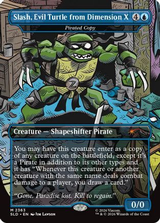 Slash, Evil Turtle from Dimension X - Pirated Copy (SLD-2363) - Secret Lair Drop Series | Grognard Games