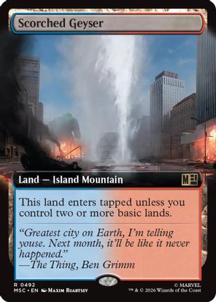 Scorched Geyser (Extended Art) (MSC-492) - Commander: Marvel Super Heroes | Grognard Games