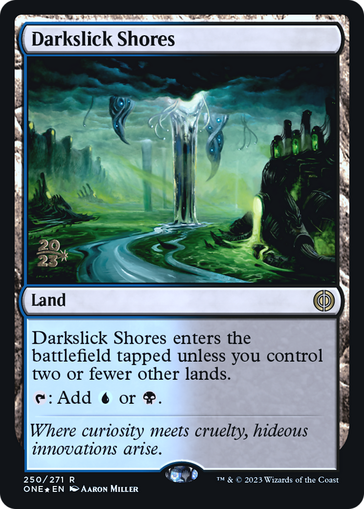 Darkslick Shores [Phyrexia: All Will Be One Prerelease Promos] | Grognard Games