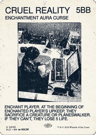 Cruel Reality (0036) (SLZ-036) - Secret Lair x MSCHF: The Zeta Set | Grognard Games