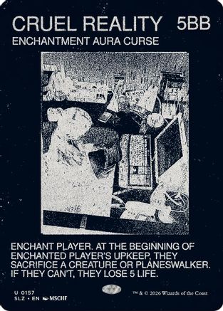 Cruel Reality (0157) (SLZ-157) - Secret Lair x MSCHF: The Zeta Set | Grognard Games