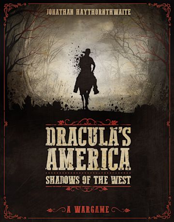 Dracula's America: Shadows of the West | Grognard Games