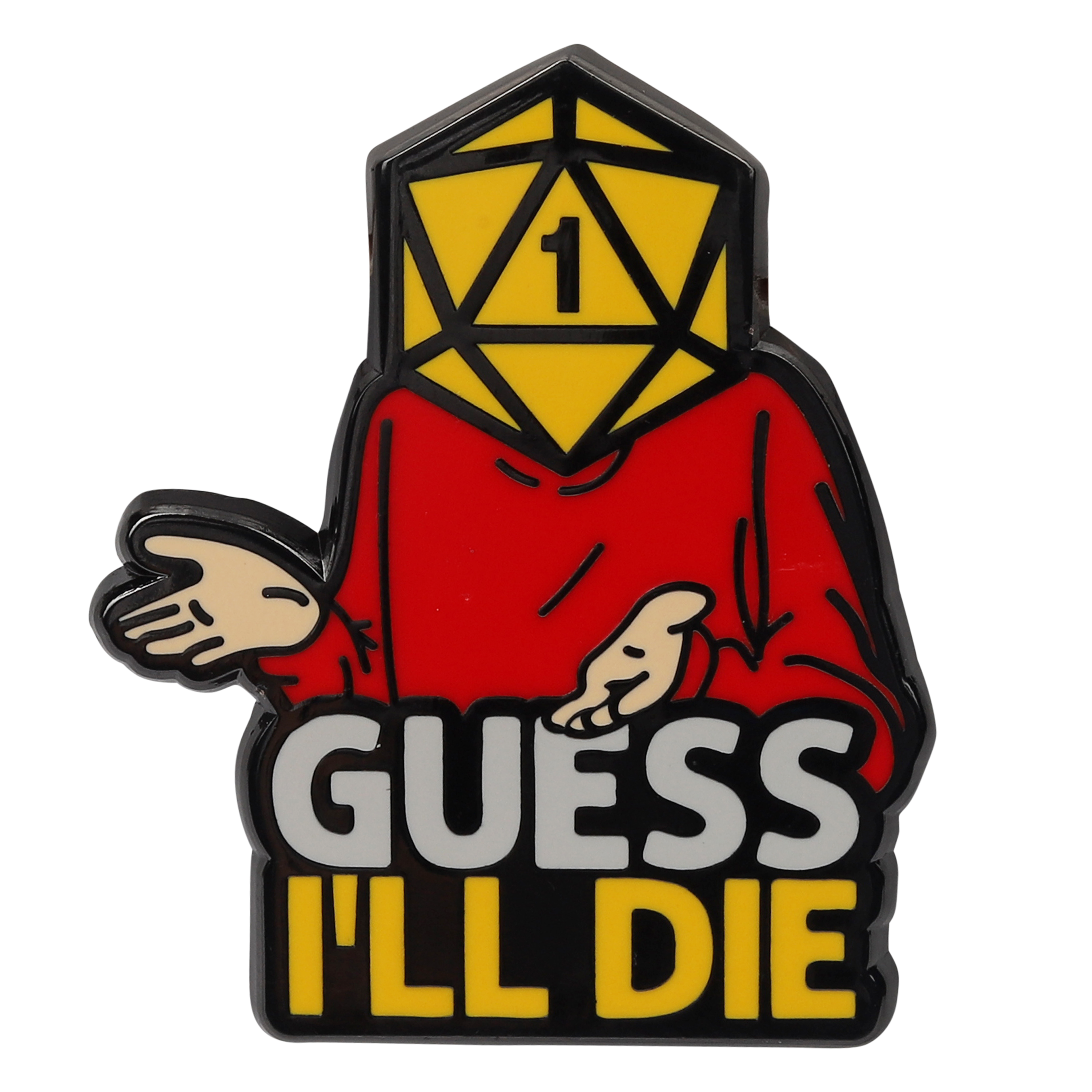Guess I'll Die Enamel Pin | Grognard Games