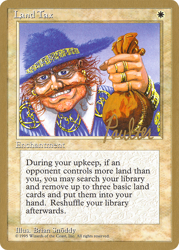 Land Tax (Preston Poulter) [Pro Tour Collector Set] | Grognard Games
