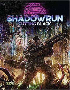 Shadowrun 6th Edition: Cutting Black | Grognard Games