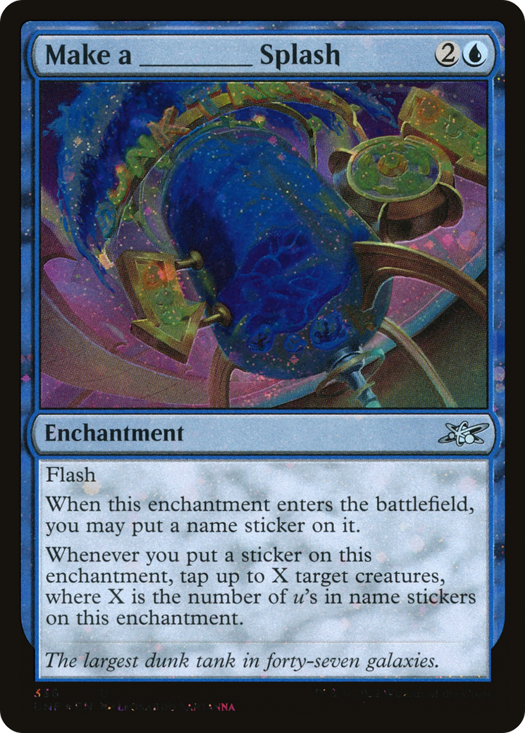 Make a _____ Splash (Galaxy Foil) [Unfinity] | Grognard Games