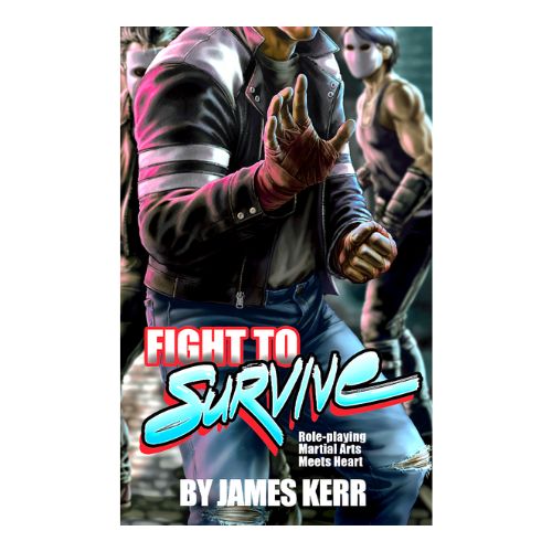 Fight to Survive: Role-playing Martial Arts Meets Heart | Grognard Games