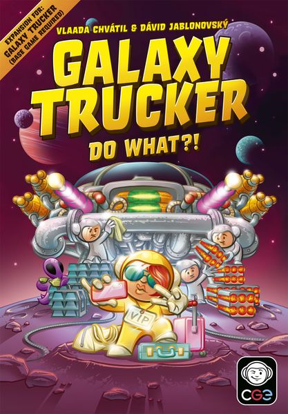 Galaxy Trucker Do What?! | Grognard Games