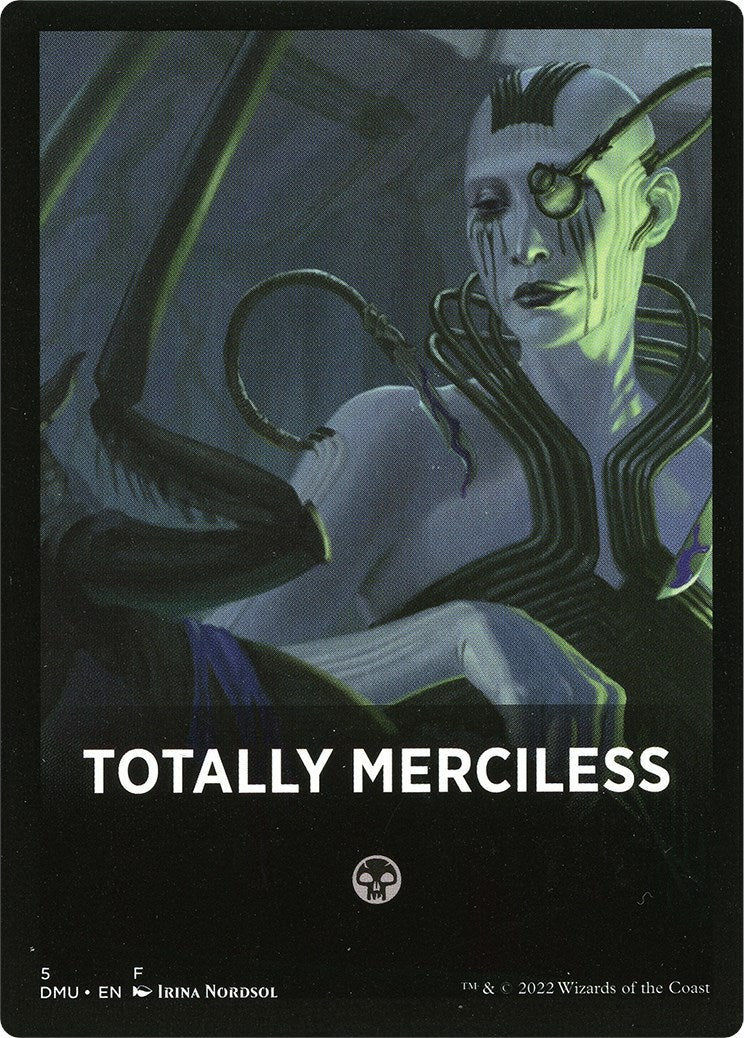 Totally Merciless Theme Card [Dominaria United Tokens] | Grognard Games