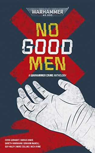 No Good Men: A Warhammer Crime Anthology | Grognard Games