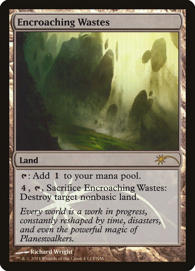 Encroaching Wastes [Friday Night Magic 2014] | Grognard Games