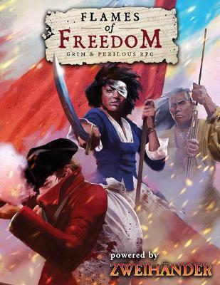 Flames of Freedom Grim and Perilous RPG | Grognard Games