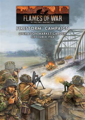Flames of War: Firestorm Campaign: Operation Market Garden | Grognard Games