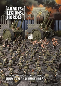 Armies & Legions & Hordes: A Book About Painting Wargaming Collections | Grognard Games